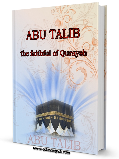 Abu Talib, the Faithful of Quraysh