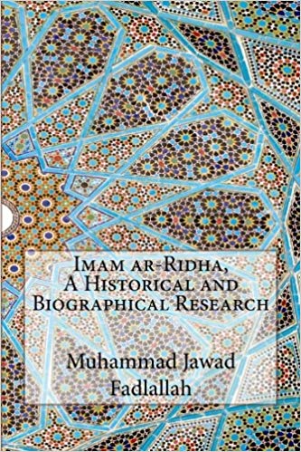 Imam ar Ridha A Historical and Biographical Research